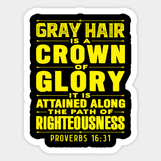 Proverbs 16:31 Gray Hair is a Crown of Glory Sticker